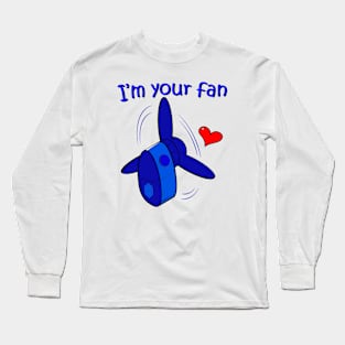 I am your fan Long Sleeve T-Shirt